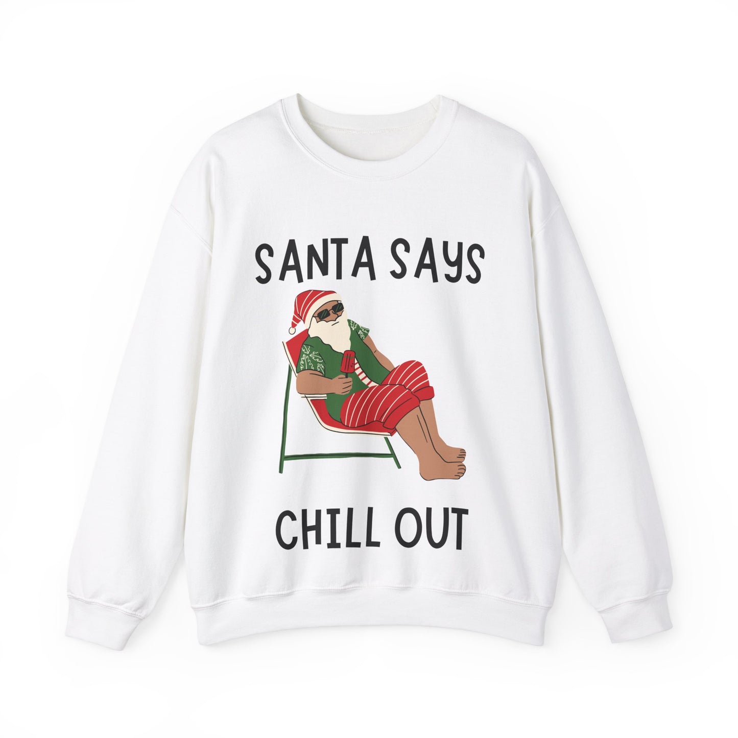 Santa Says Chill Out Sweatshirt