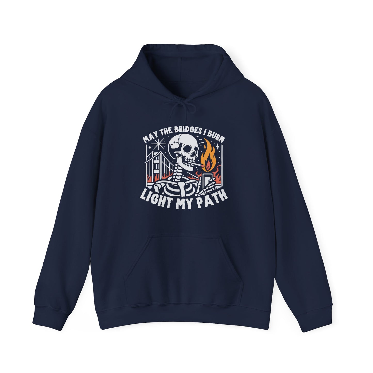 May The Bridges I Burn Light My Way Hoodie