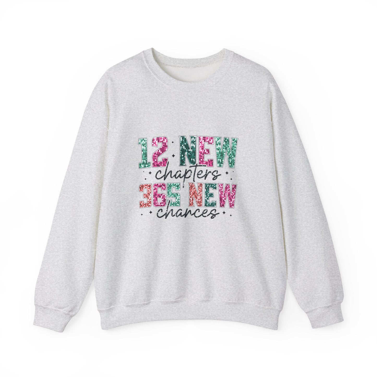 12 New Months 364 New Chances Adult Unisex Sweatshirt