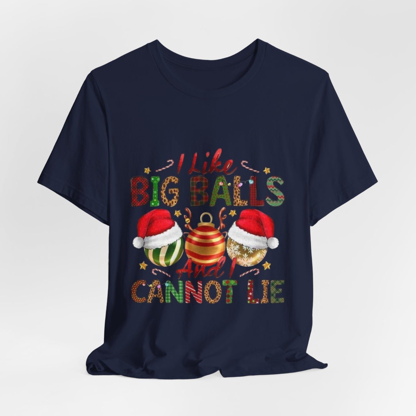 I Like Big Balls And I Can Not Lie Funny Christmas Unisex Tee