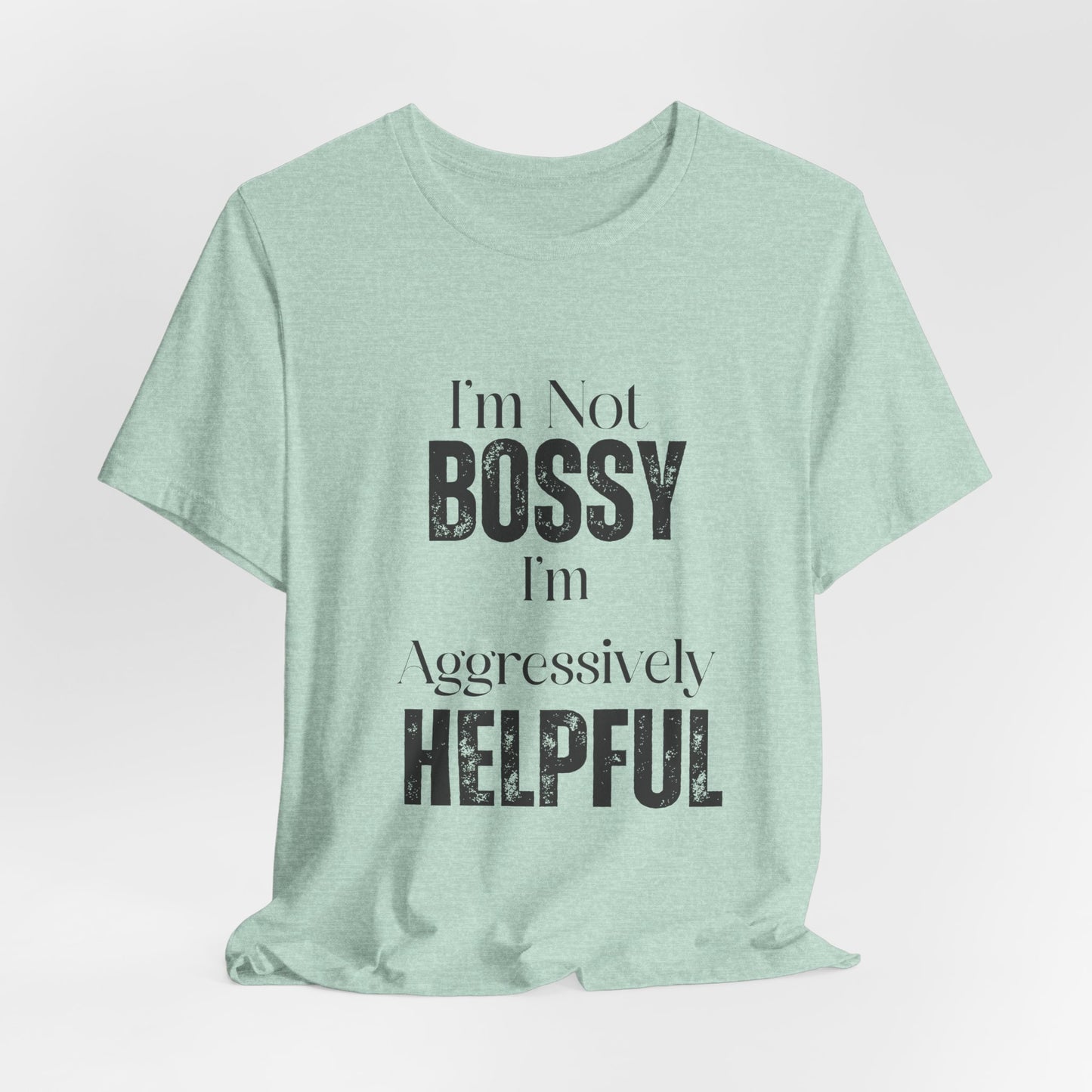 I'm Not Bossy Tee