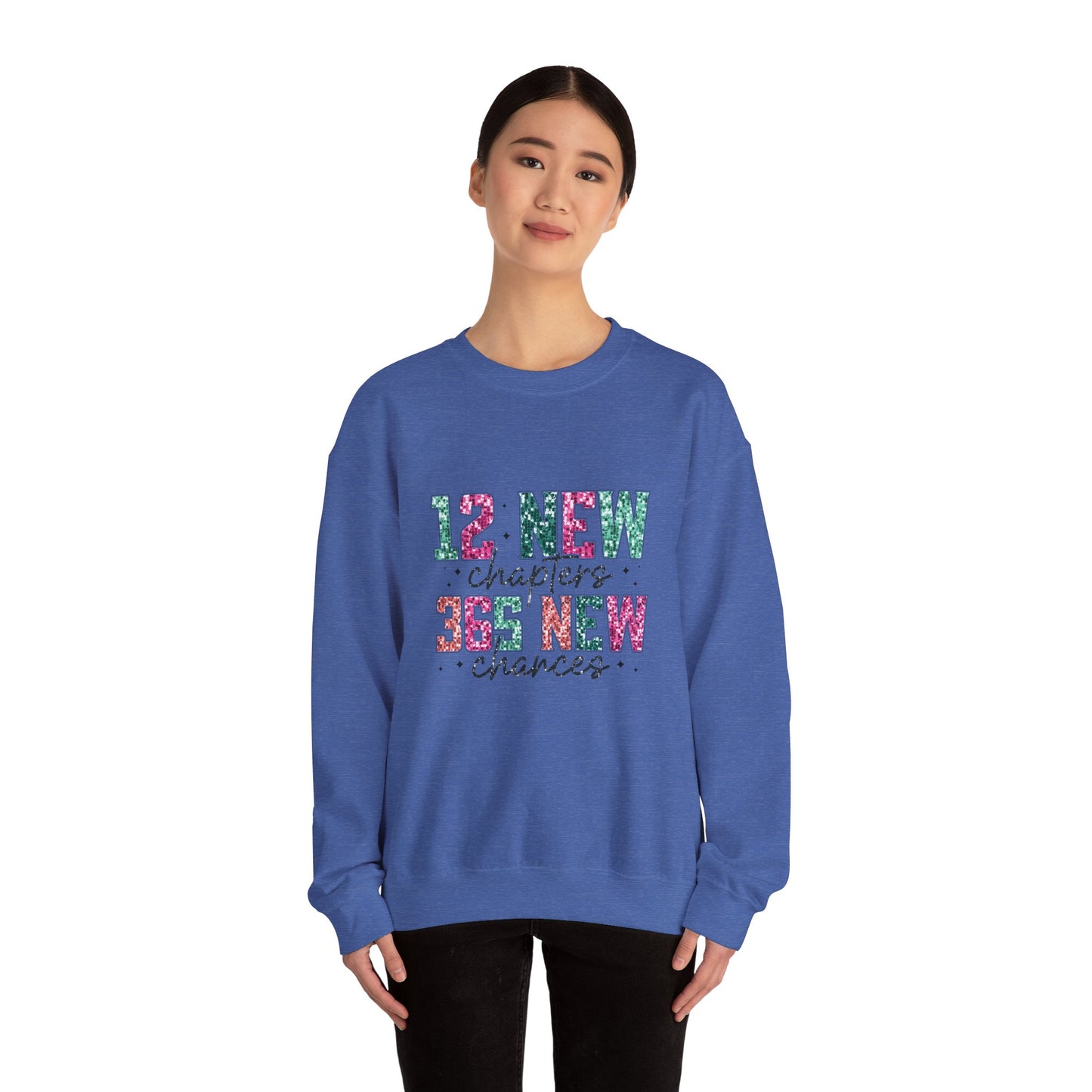 12 New Months 364 New Chances Adult Unisex Sweatshirt