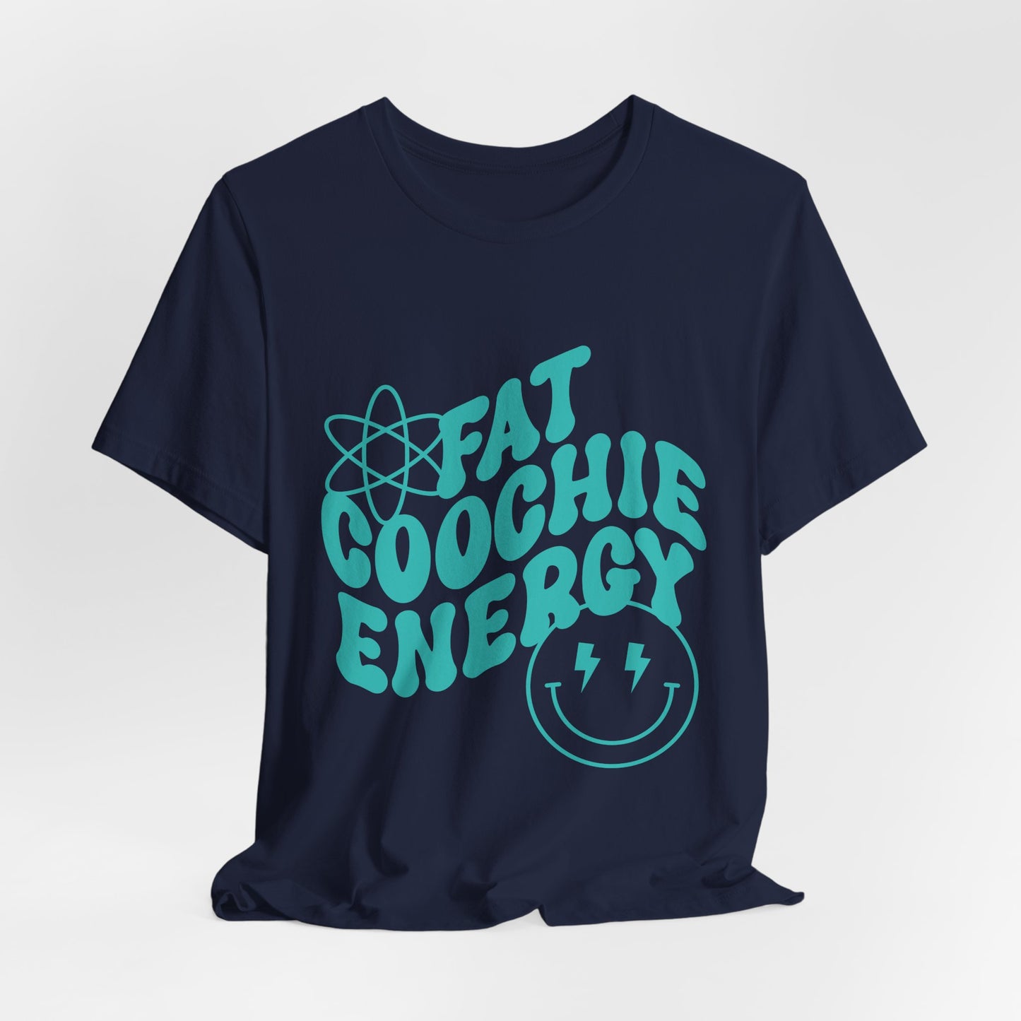 Fat Coochie Energy Tee