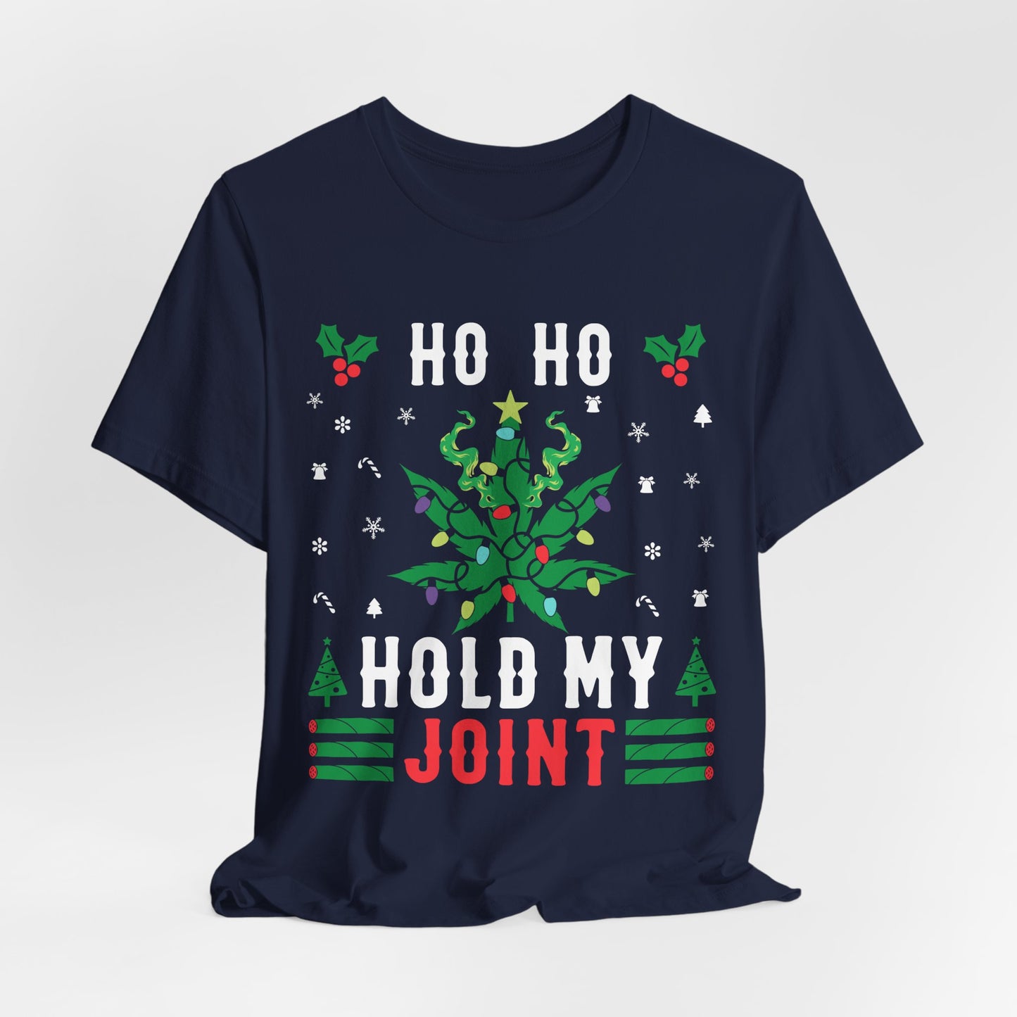 Ho Ho Hold My Joint Tee