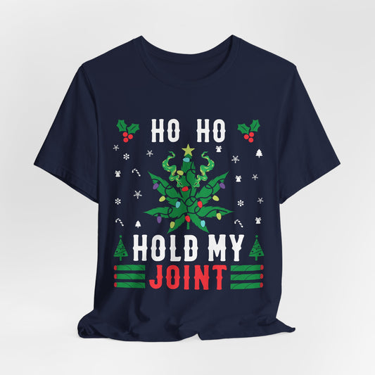 Ho Ho Hold My Joint Tee