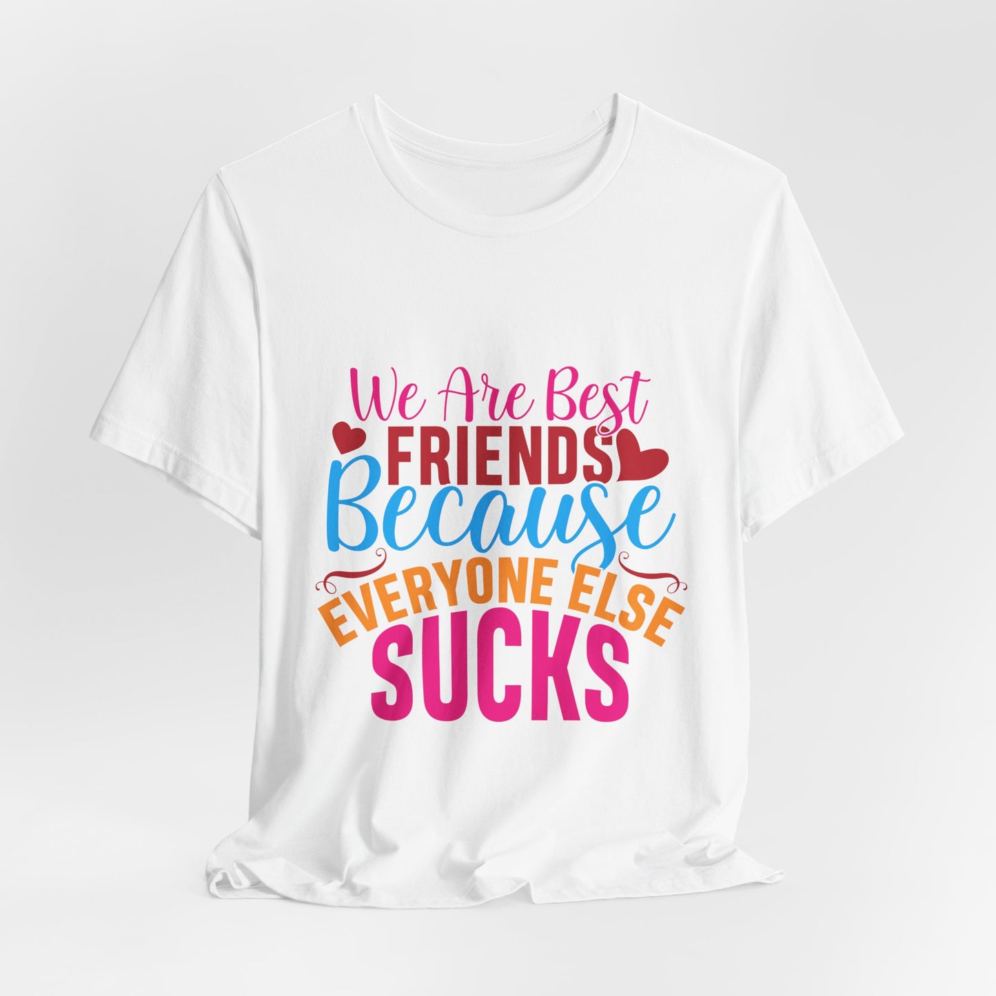 Everyone Else Sucks Tee