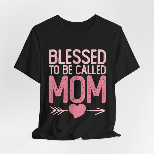 Blessed To Be called Mom Tee