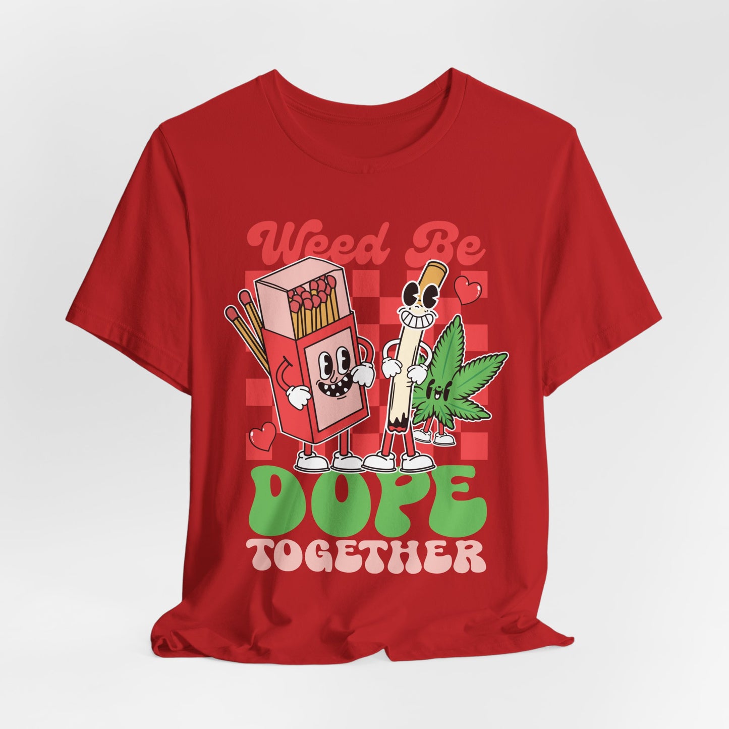 Weed Be Dope Together Tee