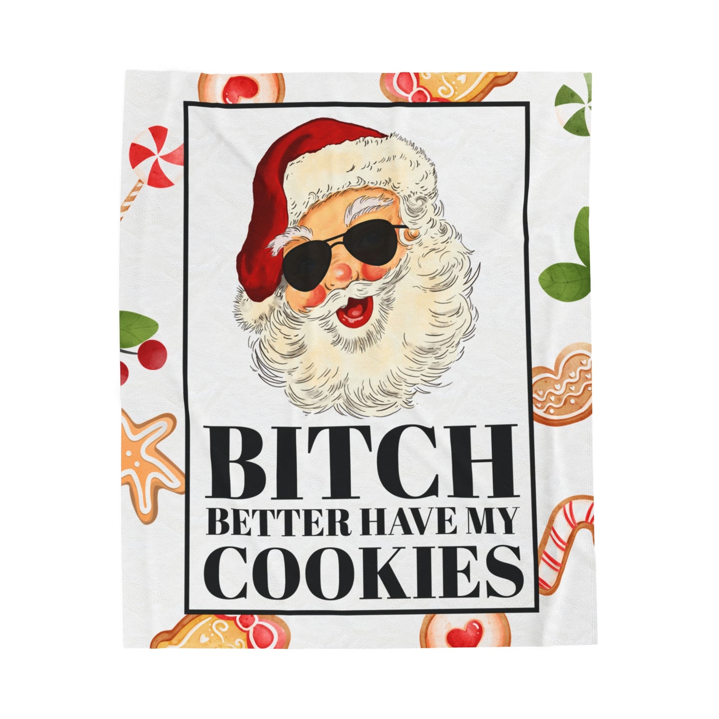 Bitch Better Have My Cookies Blanket