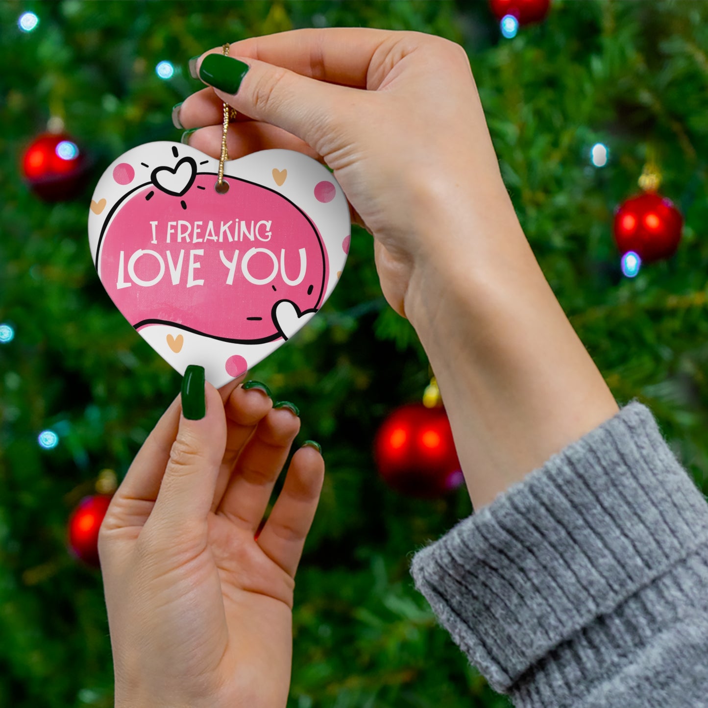 I Freakin' Love You Ceramic Ornament