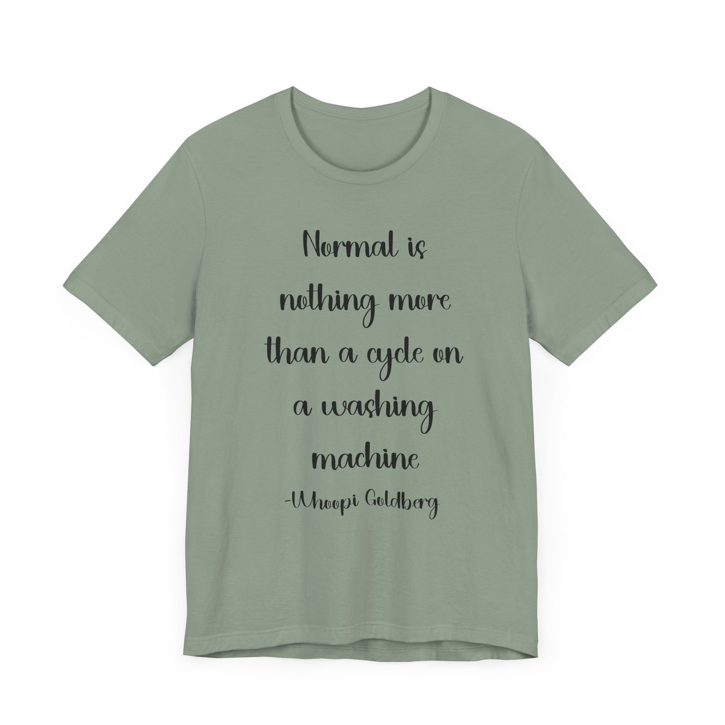 Normal Is Nothing More... Tee