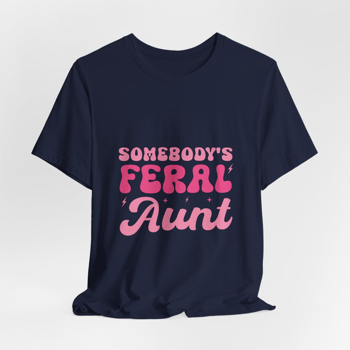 Somebody's Feral Aunt Tee