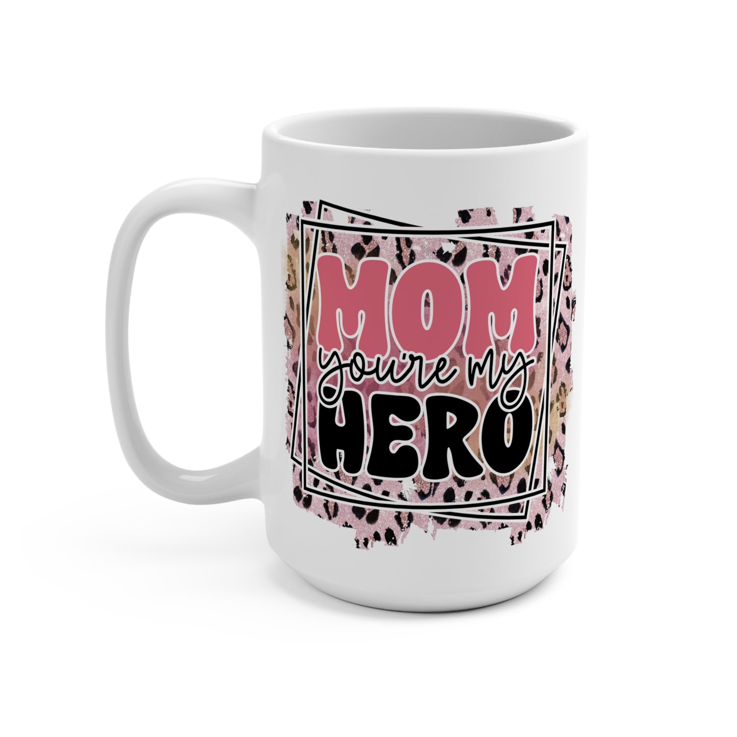 You're My Hero Mug 15oz