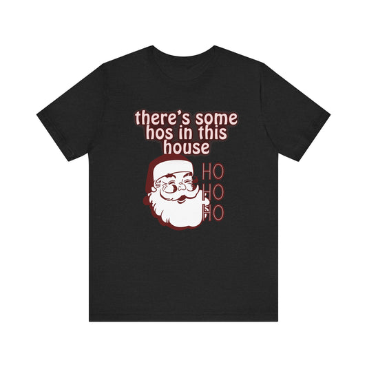 Ho's In This House Tee