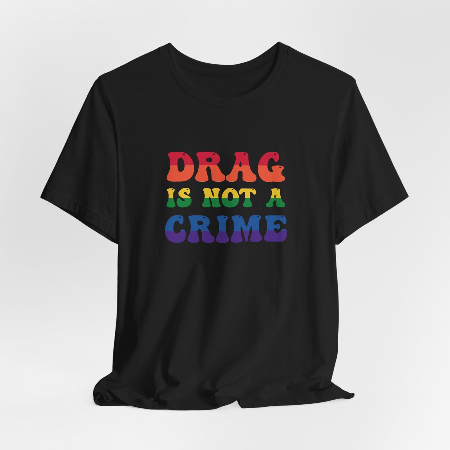 Drag Is Not A Crime Tee