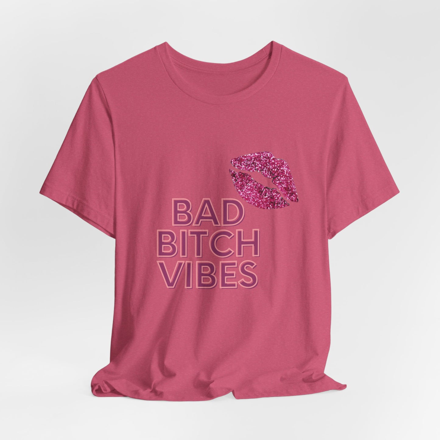 Bad Bitch Vibes  Tee