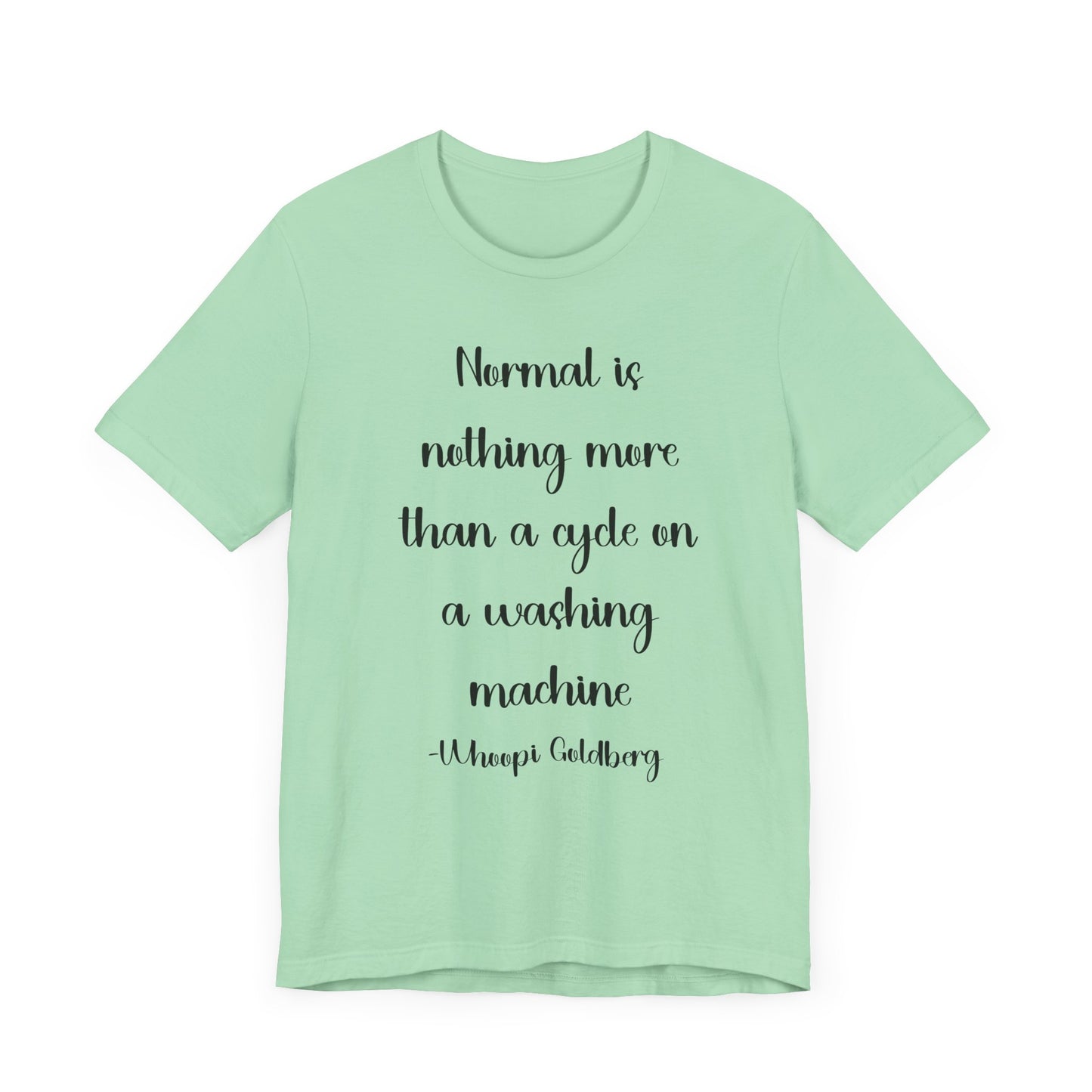 Normal Is Nothing More... Tee