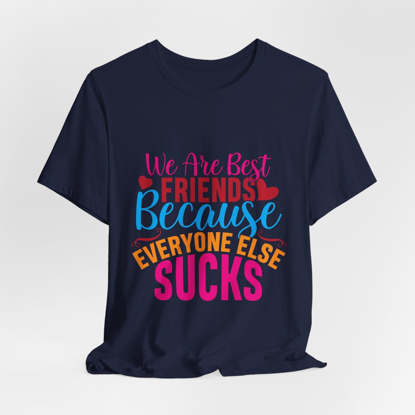 Everyone Else Sucks Tee