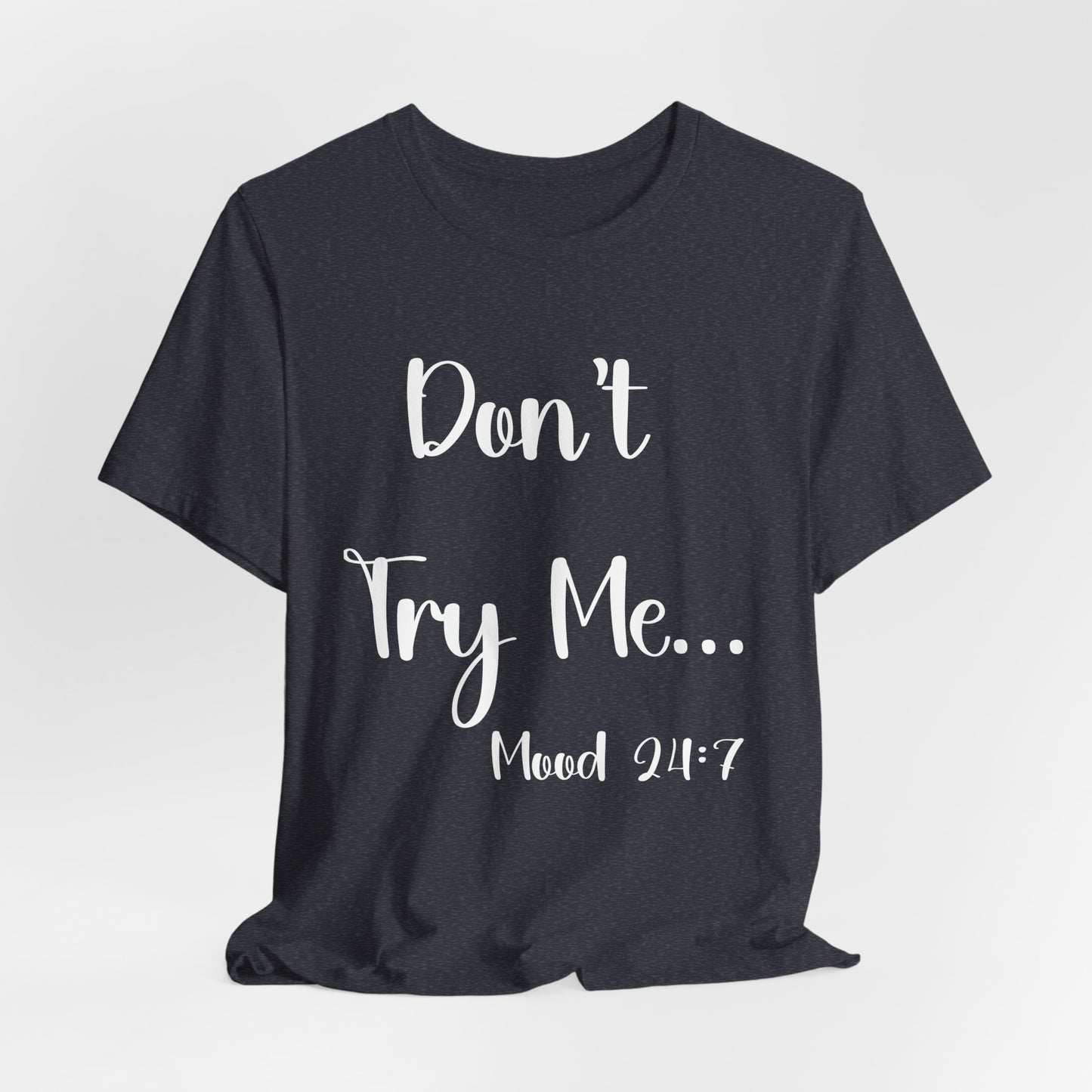 Don't Try Me Tee