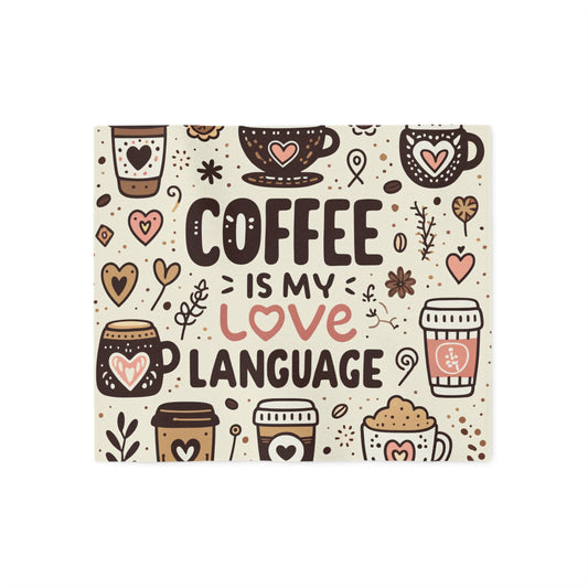 Coffee Is My Love Language Sweatshirt Blanket