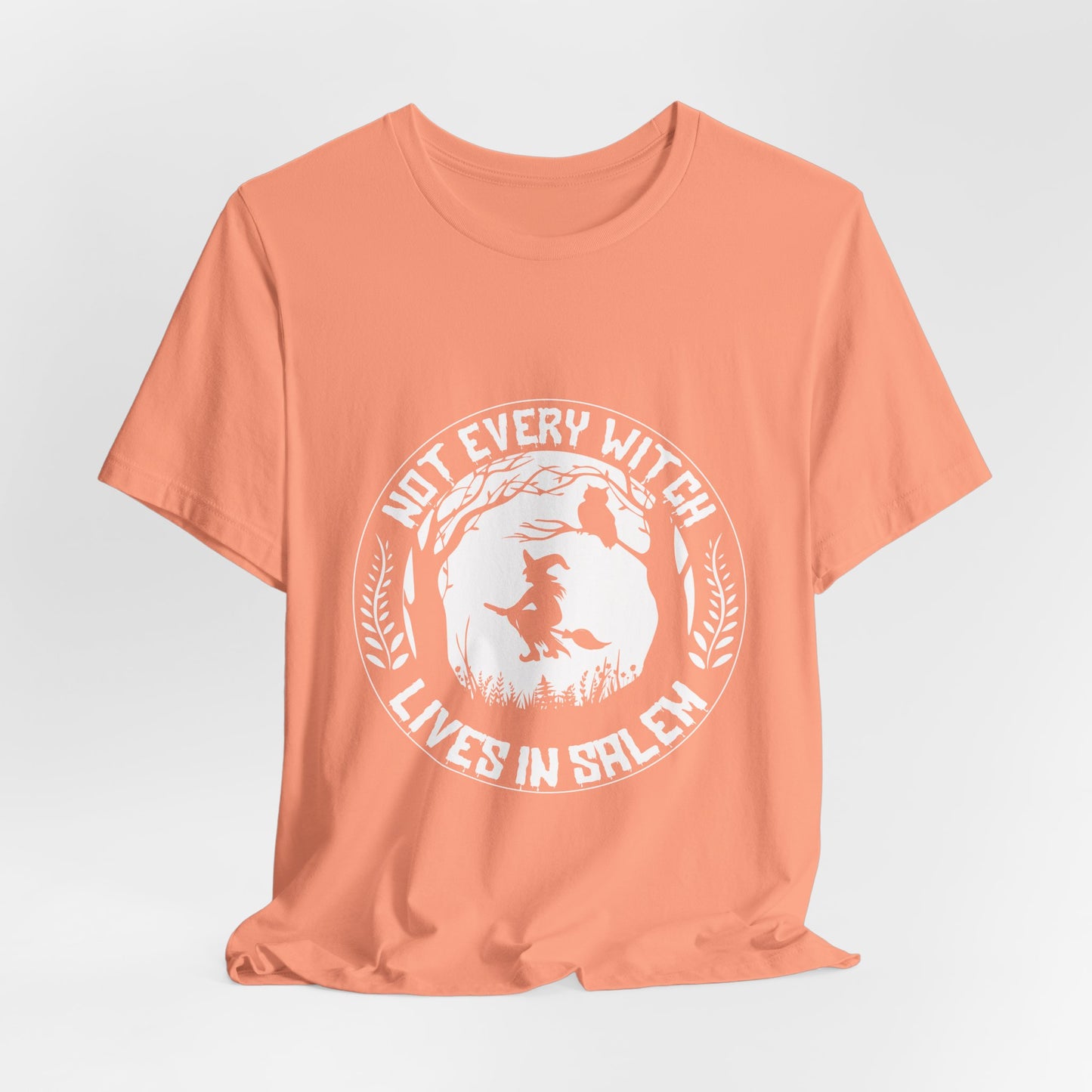 Not Every Witch Lives In Salem Tee