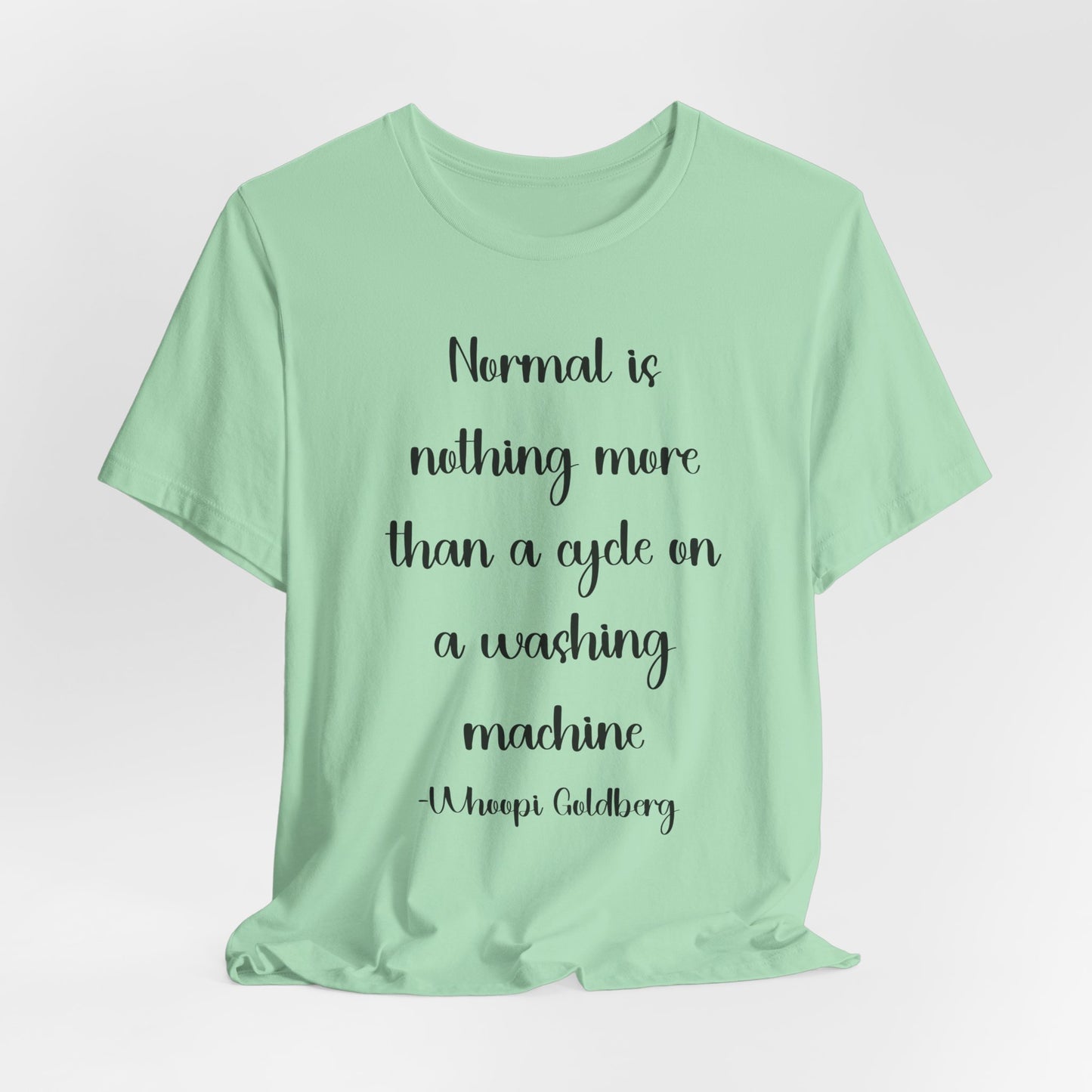 Normal Is Nothing More... Tee