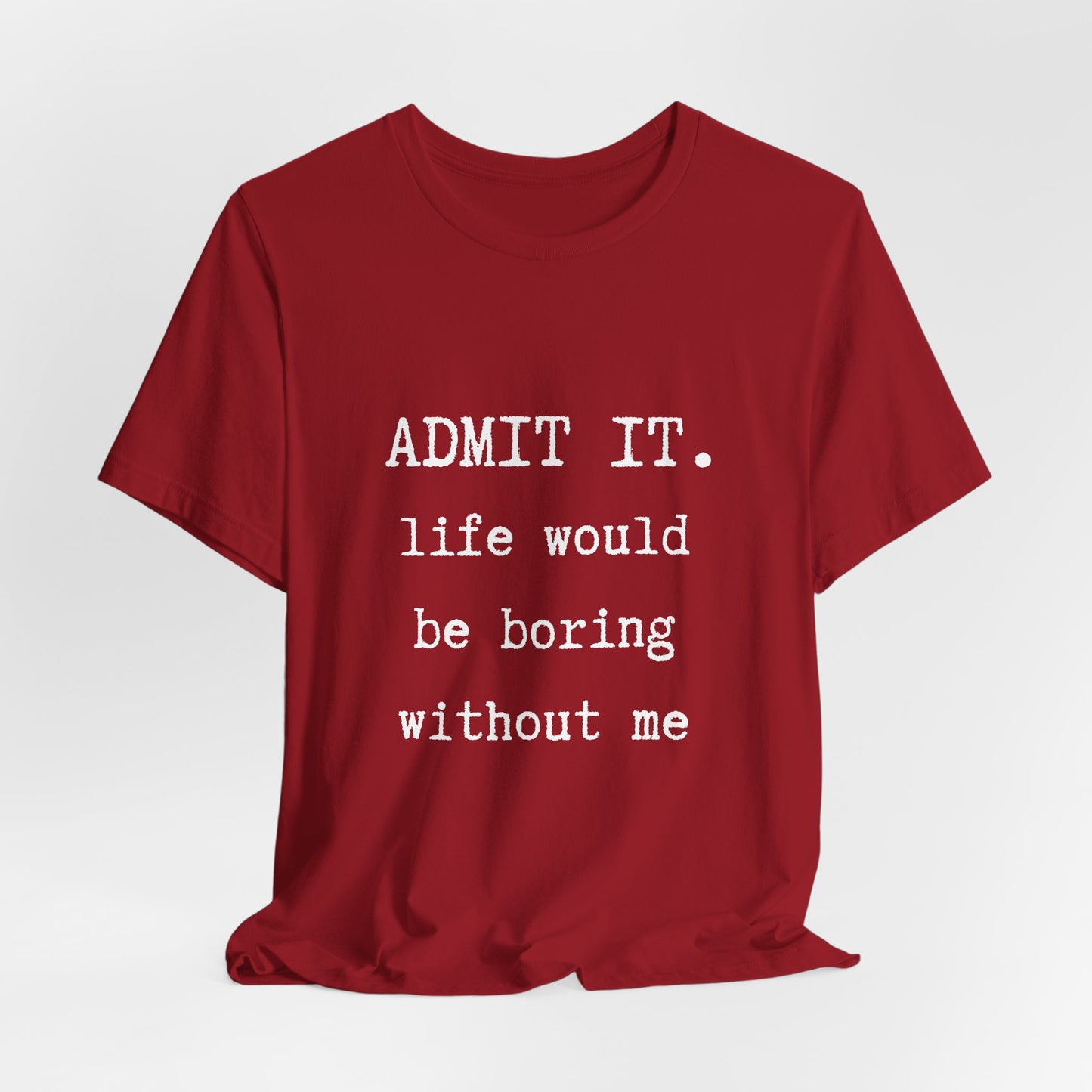 Admit It Tee