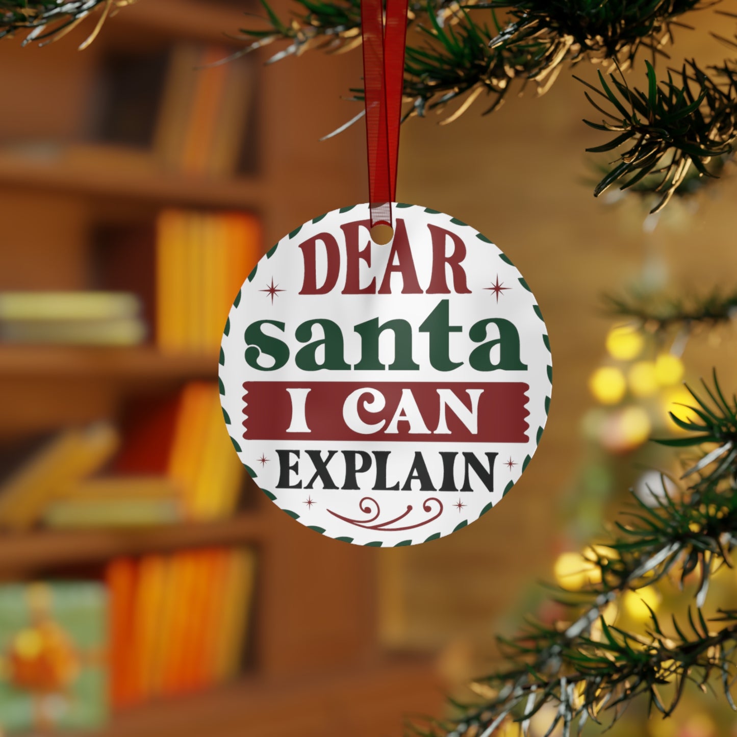 Dear Santa I Can Explain Ornament