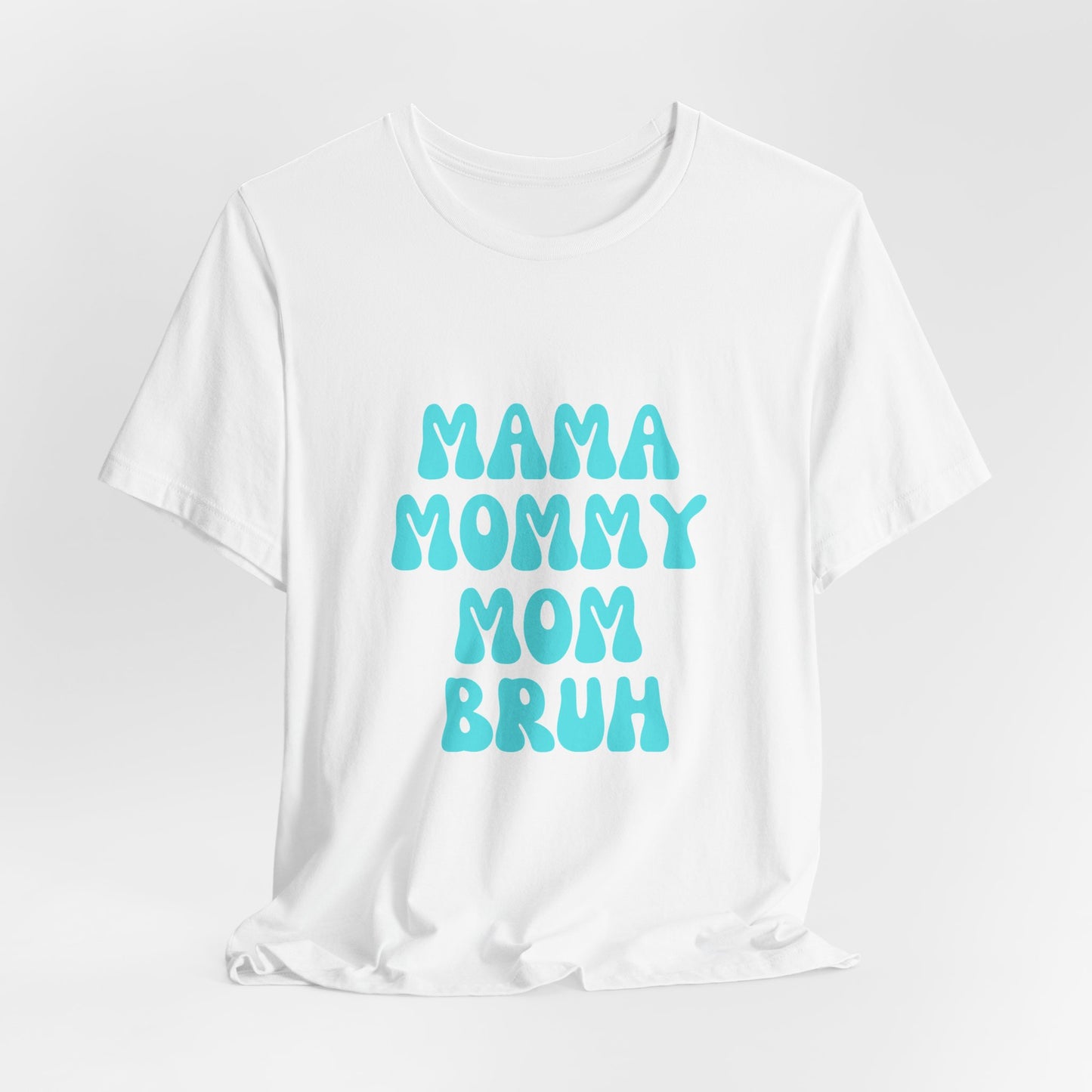 Mom Bruh Tee - Blue